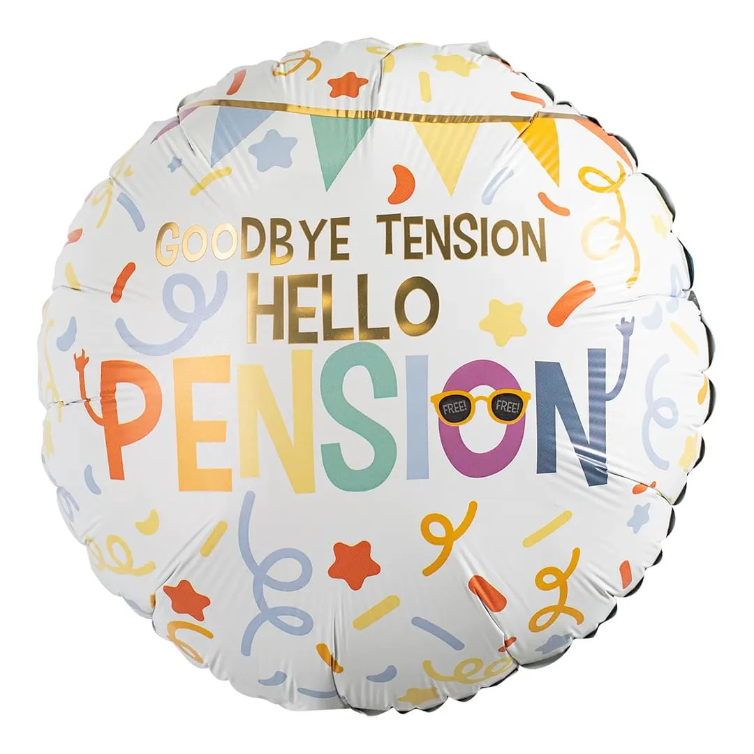 GOODBYE TENSION HELLO PENSION Retirement 18" Circle